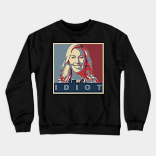 Marjorie Taylor Green is an Idiot Crewneck Sweatshirt